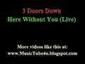 3 Doors Down - Here Without you (live) (lyrics ...