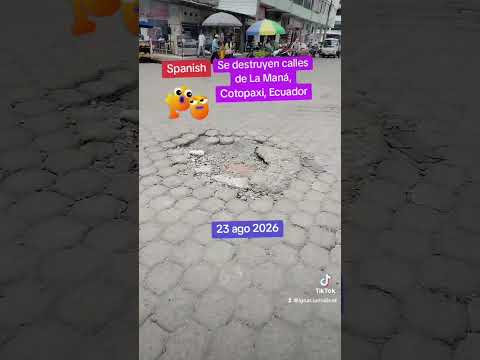Se destruyen calles de La Maná, Cotopaxi, Ecuador, Sudamérica | Ignacio Molina Fernández.