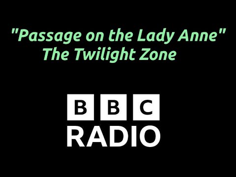 "Passage on the Lady Anne" - The Twilight Zone - BBC Radio Drama