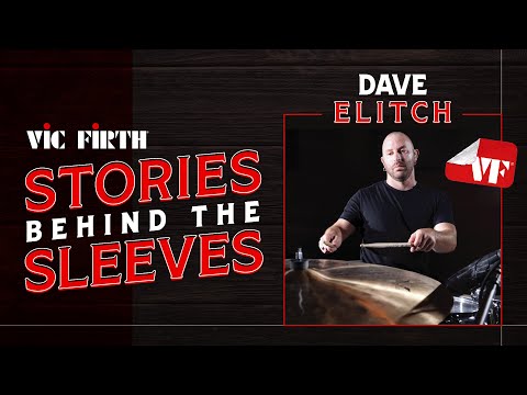 Vic Firth: Stories Behind The Sleeves | Dave Elitch