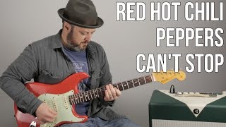 Red Hot Chili Peppers &quot;Can&#39;t Stop&quot; Guitar Lesson
