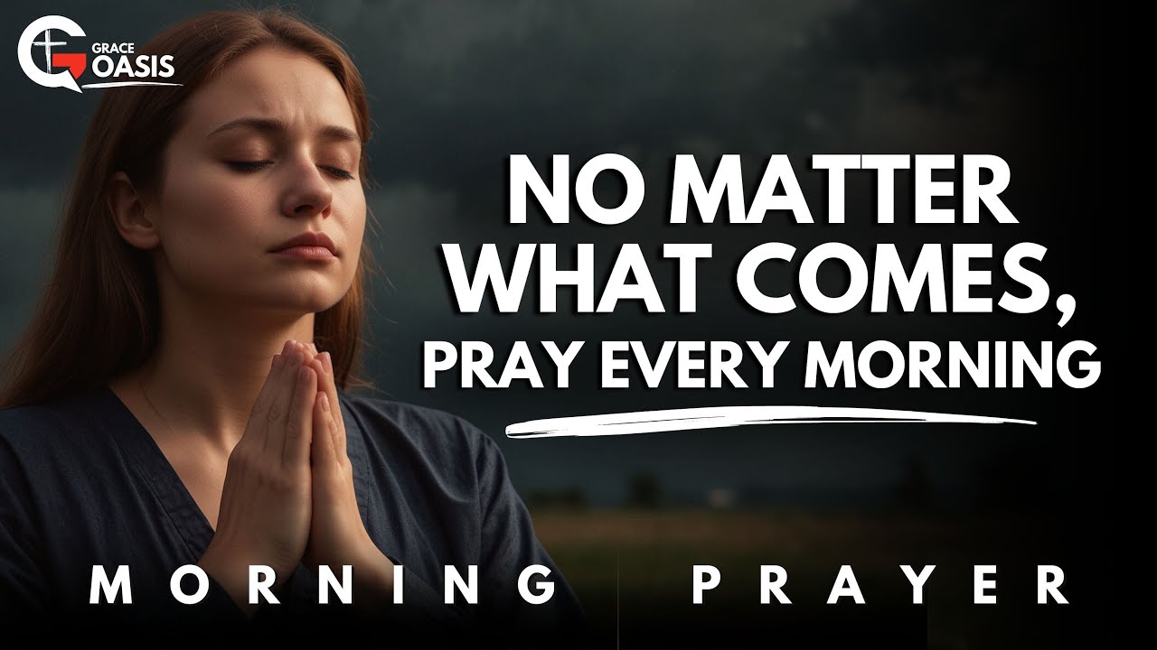When Life Feels Overwhelming, Pray This and Stand Firm in Faith | Morning Prayer