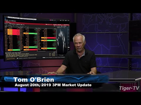 August 20th 2019, 3PM ET Market Update with Tom O'Brien on TFNN