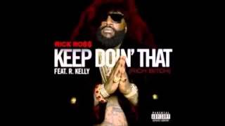 Rick Ross ft R Kelly - keep doing it rich bitch