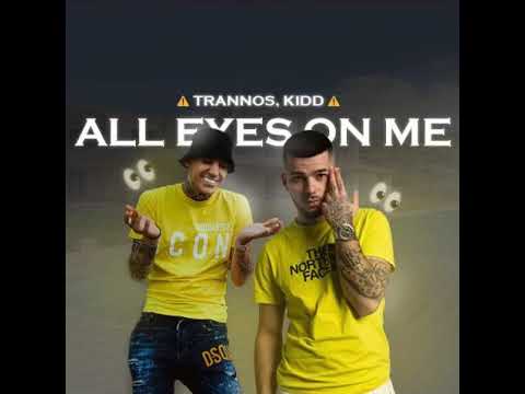 Trannos x Kidd - All Eyes On Me