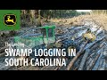 Swamp Logging In South Carolina John Deere Forestry