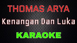 Download lagu Thomas Arya - Kenangan Dan Luka (Karaoke) | LMusical mp3 Download lagu Thomas Arya - Kenangan Dan Luka (Karaoke) | LMusical mp3