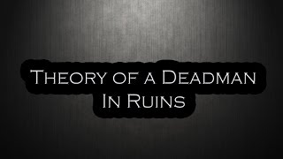 Theory of a Deadman - In Ruins Lyrics