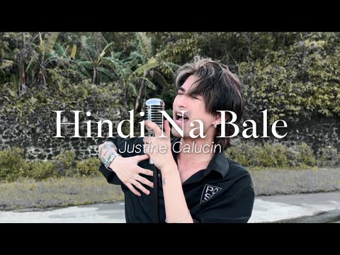 Hindi Na Bale - Bugoy Drilon | Justine Calucin (cover)