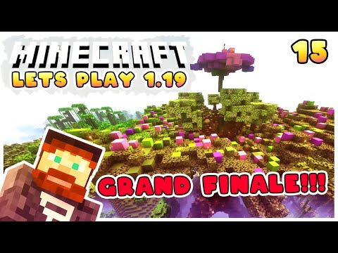 YourHumanThorc - GRAND FINALE! | Minecraft 1.19 Survival Lets Play | Episode 15