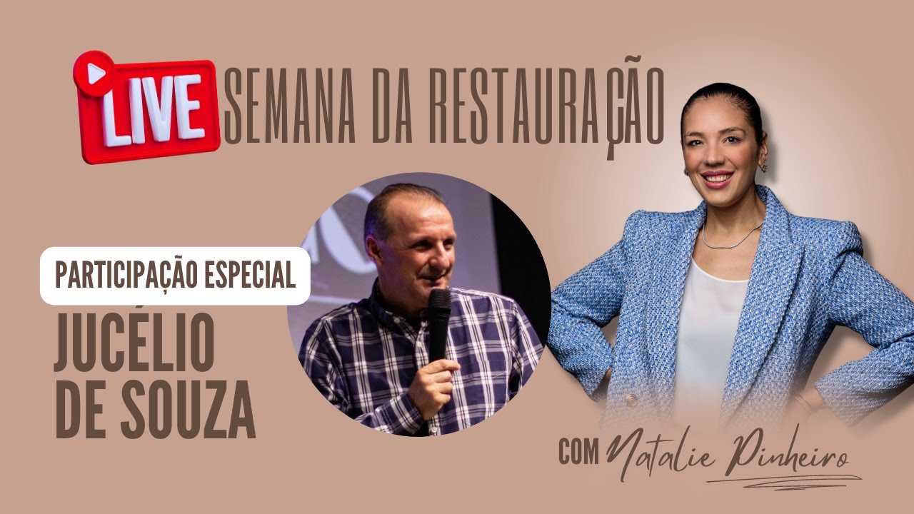 Semana da Restauração | Pr Jucélio de Souza e Natalie Pinheiro