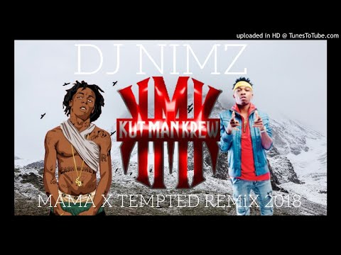 DJ NiMZ- MAMA X TEMPTED REMiX 2018 (KutManKrew)