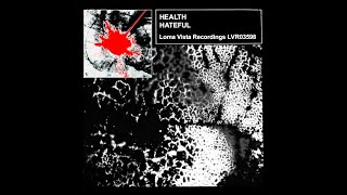 HEALTH FEAT. SIERRA VEINS - HATEFUL
