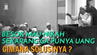 Download lagu Besok Mau Nikah, Sekarang Ga Punya Uang ! Solusinya ? Habib Novel Alaydrus mp3