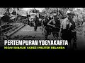 The Battle Of Yogyakarta Kisah Dibalik Agresi Militer Belanda