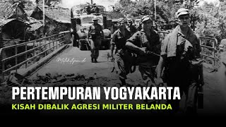 The Battle Of Yogyakarta Kisah Dibalik Agresi Mili...