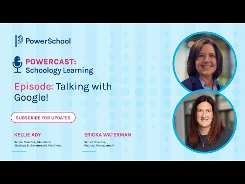 Powercast Schoology Learning Talking With Google