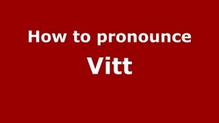 How to pronounce Vitt