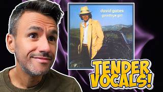 David Gates - Goodbye Girl | REACTION | First Time Hearing It