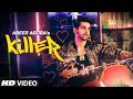 Killer ABEER ARORA Official Video Vee Praveen Bhat Latest Punjabi Song 2019