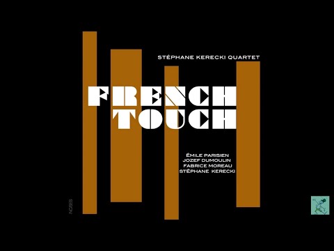 Stéphane Kerecki Quartet - French Touch [HQ FULL ALBUM]