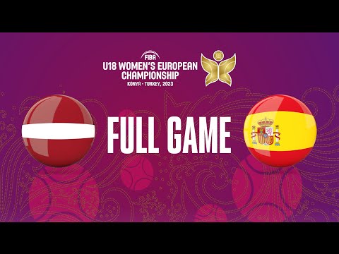 Latvia v Spain | Full Basketball Game | FIBA U18 Women's European Championship 2023