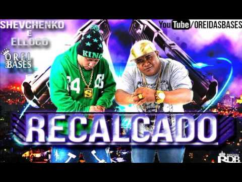 MC SHEVCHENKO E ELLOCO - RECALCADO - LANÇAMENTO 2016