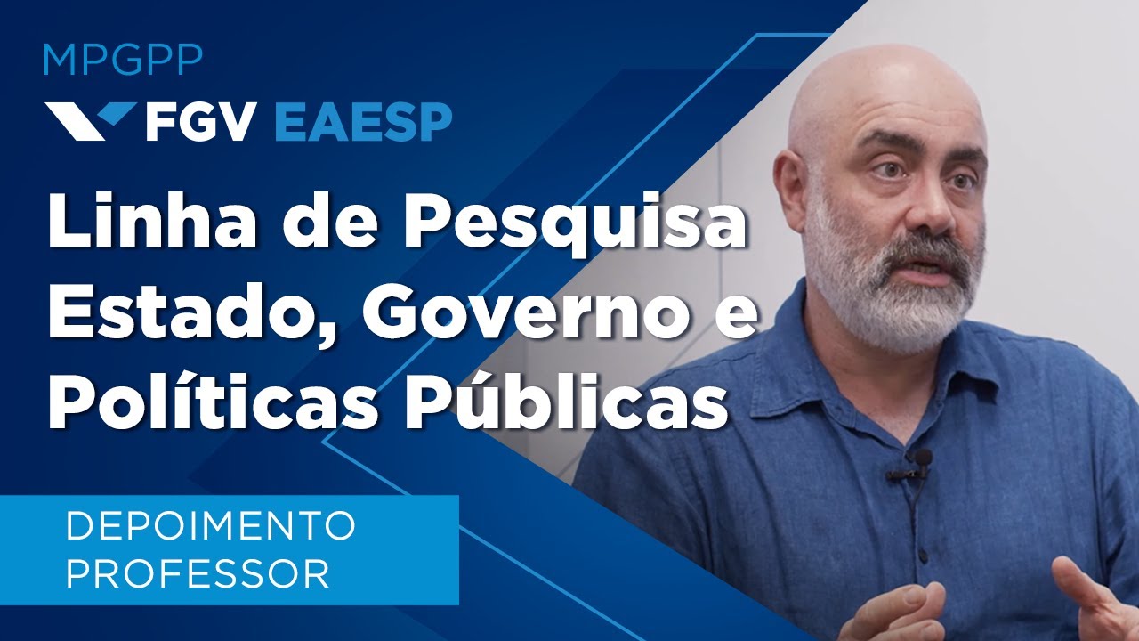 FGV EAESP | MPGPP | Linha de Pesquisa Estado, Governo e Políticas Públicas