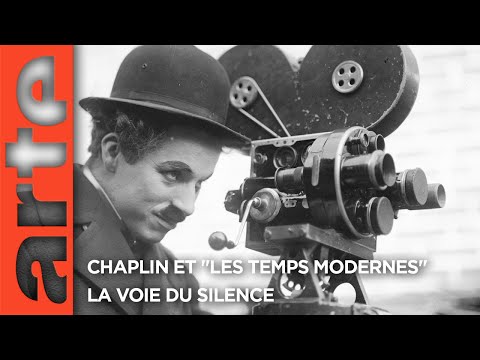 Chaplin et "Les temps modernes" - La voie du silence | Documentaire | ARTE