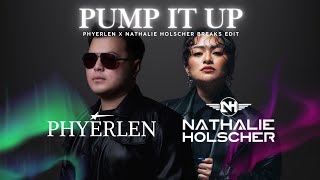 Download lagu PUMP IT UP (PHYERLEN x NATHALIE HOLSCHER BREAKS EDIT) mp3
