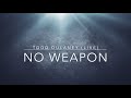 No Weapon Live Todd Dulaney Lyric Video