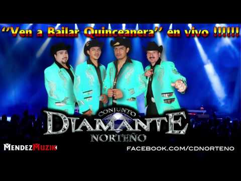 Ven a Bailar Quinceañera | Conjunto Diamante Norteno 2014