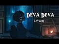 Deva Deva || Brahmastra || Arjit || { slowed + reverb } || Full songs