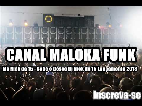 Mc Nick da 15 - Sobe e Desce Dj Nick da 15 Lançamento 2018