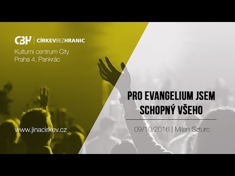 Pro evangelium jsem schopný všeho -  Milan Szturc