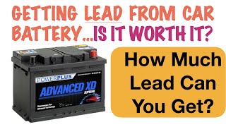 HOW TO GET LEAD FROM A CAR BATTERY