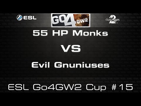 Evil Gnuniuses VS 55 HP Monks - ESL Go4GW2 Weekly Cup #15 - GW2 sPVP