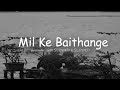 Mil Ke Baithange Slowed Reverb ANGREJ Amrinder Gill ChiLL ViBEZS