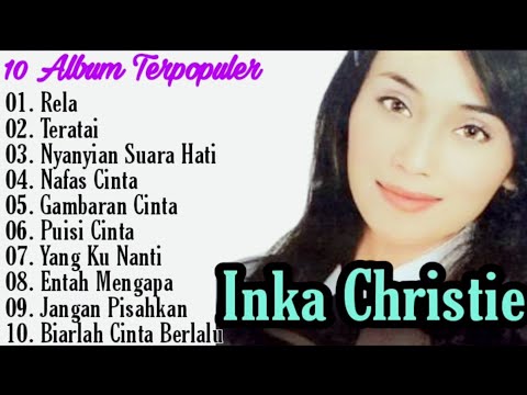 Inka Christie Full Album | Rela | Teratai | Gambaran Cinta | Amy Search | Lagu Malaysia | Lagu Lawas