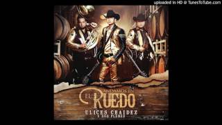 Te Romperé El Corazón (Ulices Chaidez Y Sus Plebes ) En Estudio