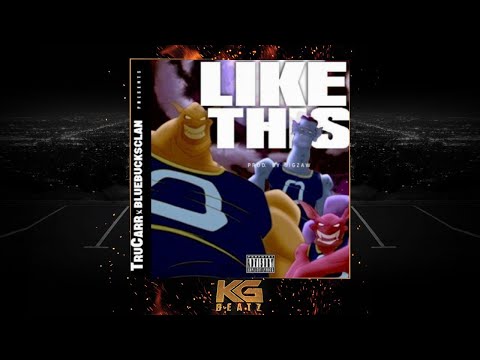 TruCarr x BlueBucksClan - Like This [Prod. By Jigzaw] [New 2020]