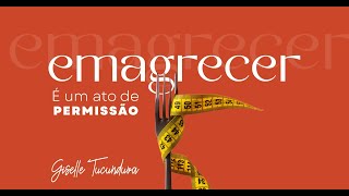 EMAGRECER É UM ATO DE PERMISSÃO