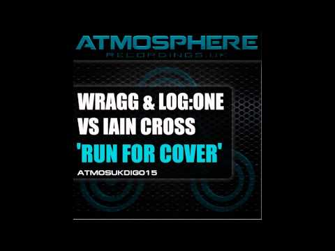 Wragg, Log:One, Iain Cross - Run For Cover (Original Mix) [Atmosphere Recordings:UK]