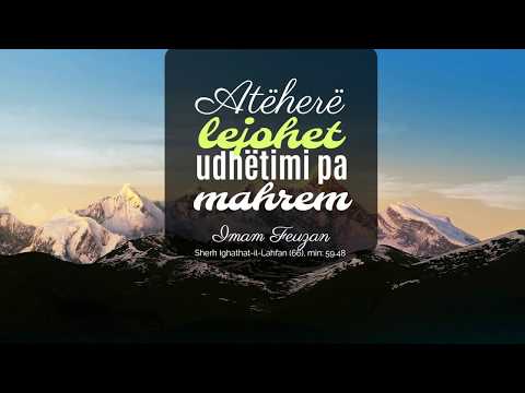 Atëherë lejohet udhëtimi pa mahrem - Feuzan