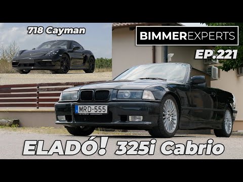 Bimmer Experts, Ep.221 - Eladó Lendvai Attila autója, BMW 325i cabrio / Porsche 718, Cayman, 944