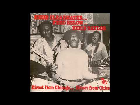 Eddie Clearwater, Fred Below and Eddie Taylor - Direct From Chicago