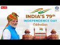 India S 79th Independence Day Celebrations PM S Address To The Nation LIVE From The Red Fort