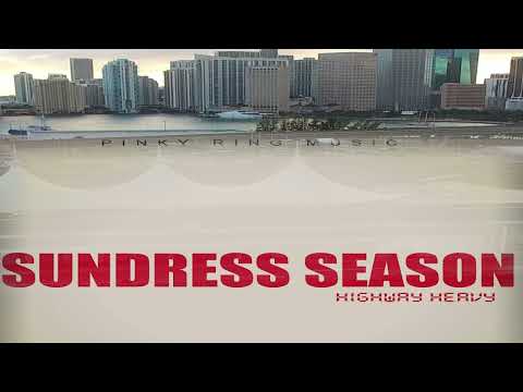 Highway Heavy  FT. Tyree Neal, C Loc, & Dave Mack - Sundress Season