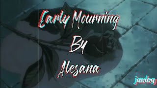 Early Mourning | Alesana | Aesthetic Lyrics