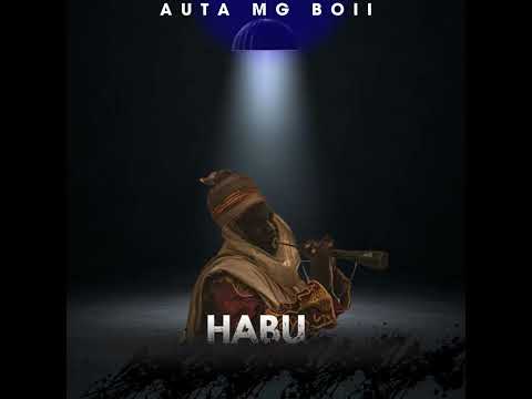 Auta Mg Boy - Habu (New Audio 2025)